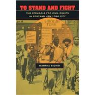 To Stand And Fight by Biondi, Martha, 9780674019829