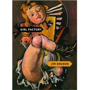 Girl Factory by Krusoe, Jim, 9780979419829