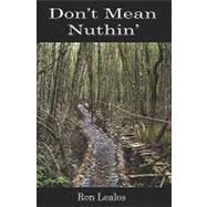 Don't Mean Nuthin' by Lealos, Ron, 9781439219829