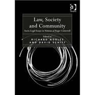 Law, Society and Community: Socio-Legal Essays in Honour of Roger Cotterrell by Nobles,Richard, 9781472409829