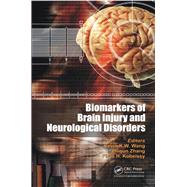 Biomarkers of Brain Injury and Neurological Disorders by Wang; Kevin K. W., 9781482239829