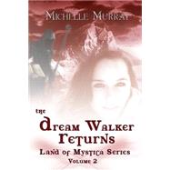 The Dream Walker Returns by Murray, Michelle Lee; Valentino, Mike, 9781505239829