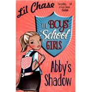 The Boys' School Girls: Abby's Shadow by Lil Chase, 9781782069829