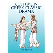 Costume in Greek Classic Drama by Brooke, Iris, 9780486429830