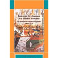 Industrial Development in a Frontier Economy by Pineda, Yovanna, 9780804759830