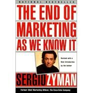 The End of Marketing As We Know It by Zyman, Sergio, 9780887309830