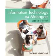 Information Technology for Managers by Reynolds, George, 9781305389830