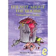 It's Not About the Boobs! by Lloyd, Michele M., 9781412069830