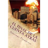El final de la cuenta atrs by Plumaroja, Domingo, 9781499749830