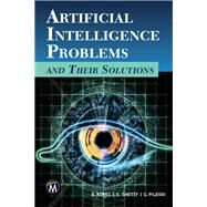 Artificial Intelligence Problems and Their Solutions by Kopec, Danny; Shetty, Shweta; Pileggi, Christopher, 9781938549830