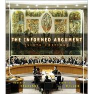 The Informed Argument Text With Infotrac by Yagelski, Robert P.; Miller, Robert Keith, 9780155069831