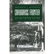 Crabgrass Frontier The Suburbanization of the United States by Jackson, Kenneth T., 9780195049831