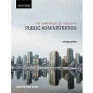 The Handbook of Canadian Public Administration by Dunn, Christopher, 9780195429831