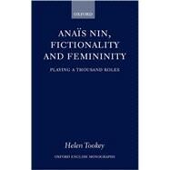 Anas Nin, Fictionality and Femininity by Tookey, Helen, 9780199249831