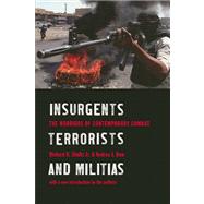 Insurgents, Terrorists, and Militias : The Warriors of Contemporary Combat by Shultz, Richard H., Jr., 9780231129831