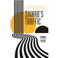 Zainabs Traffic by Emrah Yildiz, 9780520379831