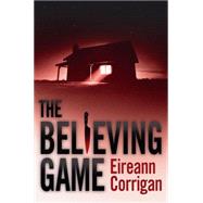 The Believing Game by Corrigan, Eireann, 9780545299831