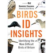 Birds: ID Insights Identifying the More Difficult Birds of Britain by Couzens, Dominic; Nurney, Dave, 9781472909831