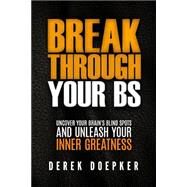 Break Through Your Bs by Doepker, Derek, 9781522879831