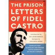 The Prison Letters of Fidel Castro by Castro, Fidel; Bardach, Ann Louise; Agero, Luis Conte, 9781560259831