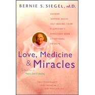 Love, Medicine and Miracles by Siegel, Bernie S., 9780060919832