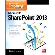 How to Do Everything Microsoft SharePoint 2013 by Cawood, Stephen, 9780071809832