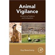Animal Vigilance: Monitoring Predators and Competitors by Beauchamp, Guy, 9780128019832