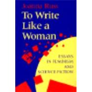 To Write Like a Woman by Russ, Joanna, 9780253209832