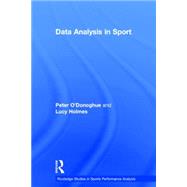 Data Analysis in Sport by O'Donoghue; Peter, 9780415739832