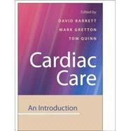 Cardiac Care An Introduction for Healthcare Professionals by Barrett, David; Gretton, Mark; Quinn, Tom, 9780470019832