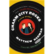 Charm City Rocks A Love Story by Norman, Matthew, 9780593499832