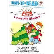 Puppy Mudge Loves His Blanket Ready-to-Read Pre-Level 1 by Rylant, Cynthia; Stevenson, Suie; Mones, Isidre, 9780689839832