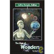 The Age of Wonders: Tales from the Near Future by Dwight, Jeffry, 9780966969832