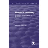 Operant Conditioning: An Experimental Analysis of Behaviour by Blackman; Derek E., 9781138299832