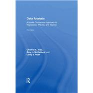 Data Analysis: A Model Comparison Approach To Regression, ANOVA, and Beyond, Third Edition by Judd; Charles, 9781138819832