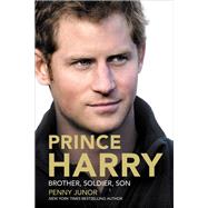 Prince Harry Brother, Soldier, Son by Junor, Penny, 9781455549832