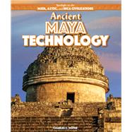 Ancient Maya Technology by Hofer, Charles C., 9781499419832
