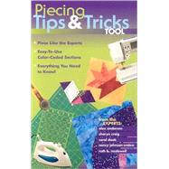 Piecing Tips & Tricks Tool; Piece Like the Experts: Easy-To-Use Color-Coded Sections, Everything You Need to Know by Alex Anderson, 9781571209832