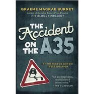 The Accident on the A35 by Brunet, Raymond; Burnet, Graeme Macrae, 9781628729832