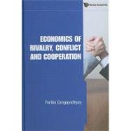 Economics of Rivalry, Conflict and Cooperation by Gangopadhyay, Partha, 9789814289832