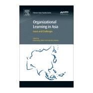 Organizational Learning in Asia by Hong, Jacky; Snell, Robin; Rowley, Chris, 9780081009833