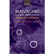 Managing Global Customers An Integrated Approach by Yip, George S.; Bink, Audrey J.M., 9780199229833