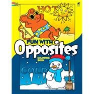 Fun with Opposites Coloring Book by Pomaska, Anna; Ross, Suzanne, 9780486259833