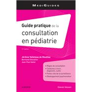 Guide pratique de la consultation en pdiatrie by Jrme Valleteau de Moulliac; Jean-Paul Gallet; Bertrand Chevallier, 9782294759833