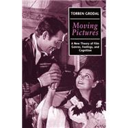 Moving Pictures A New Theory of Film Genres, Feelings, and Cognition by Grodal, Torben, 9780198159834