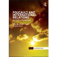 Foucault and International Relations: New Critical Engagements by Kiersey; Nicholas J., 9780415579834