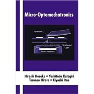 Micro-Optomechatronics by Hosaka; Hiroshi, 9780824759834