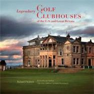 Legendary Golf Clubhouses of the U.S. and Great Britain by Diedrich, Richard; Nicklaus, Jack; Jones, Robert Trent, 9780847839834