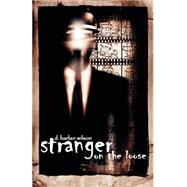 Stranger on the Loose by Wilson, D. Harlan, 9780972959834