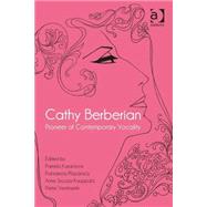 Cathy Berberian: Pioneer of Contemporary Vocality by Karantonis,Pamela, 9781409469834